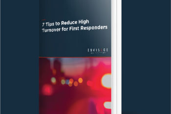 Seven Tips to Reduce High Turnover for First Responders